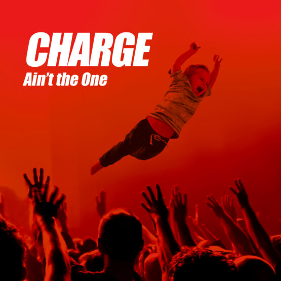 CHARGE - Ain't The One