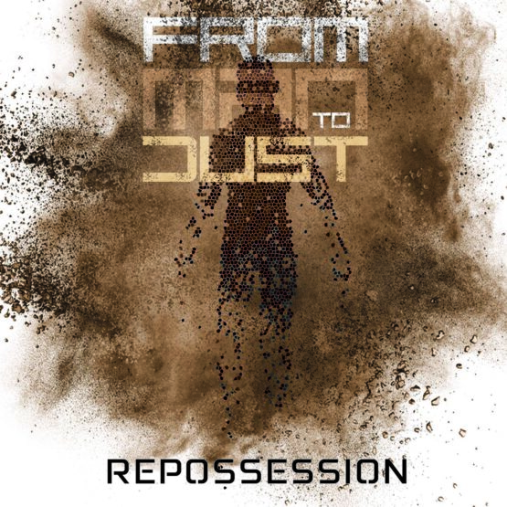 FROM MAN TO DUST - Repossession