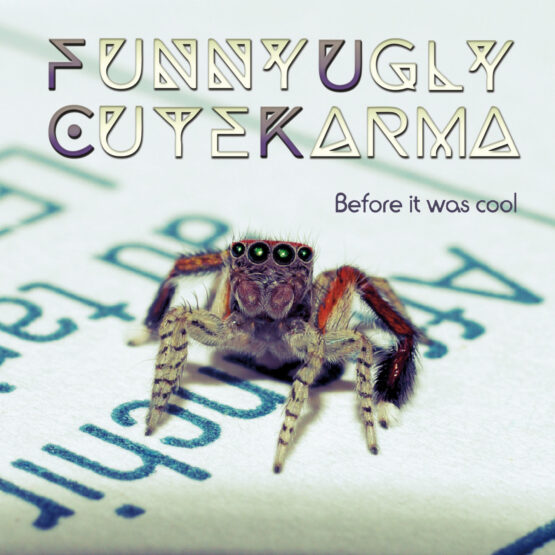 FUNNY UGLY CUTE KARMA - Before it was cool