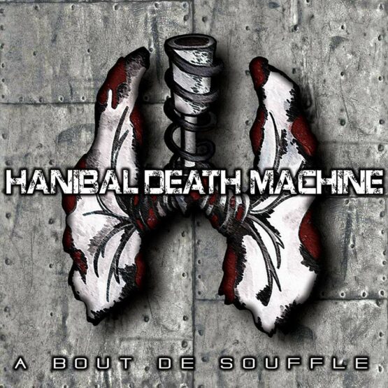 HANIBAL DEATH MACHINE - A Bout de Souffle