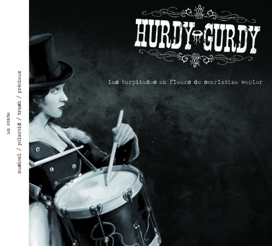 Hurdy-Gurdy - Les Turpitudes en fleurs de Scarlatine Wepler