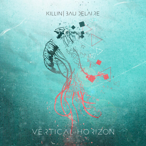 KILLIN'BAUDELAIRE - Vertical Horizon