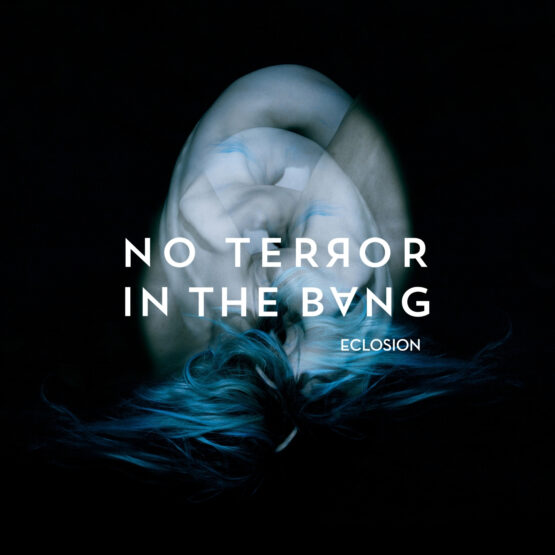 No Terror in the Bang - Eclosion