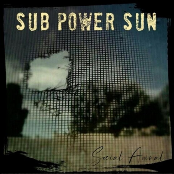 Sub Power Sun - Social Animal