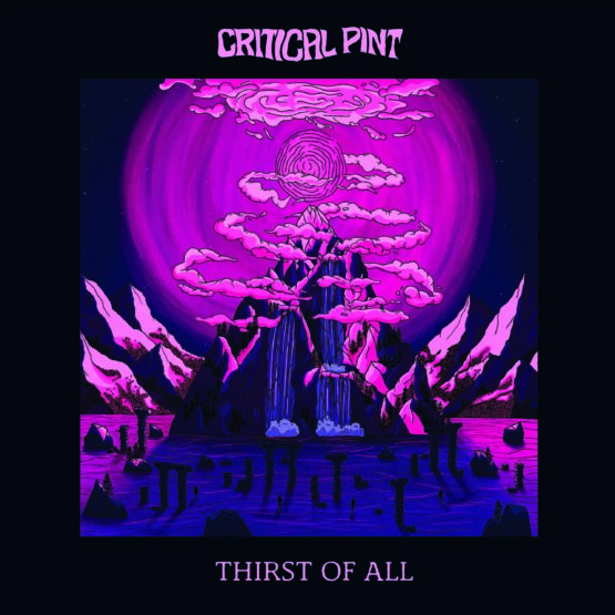 Critical Pint - Thirst of All