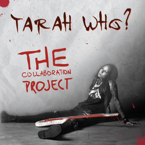 Tarah Who? - The Collaboration Project