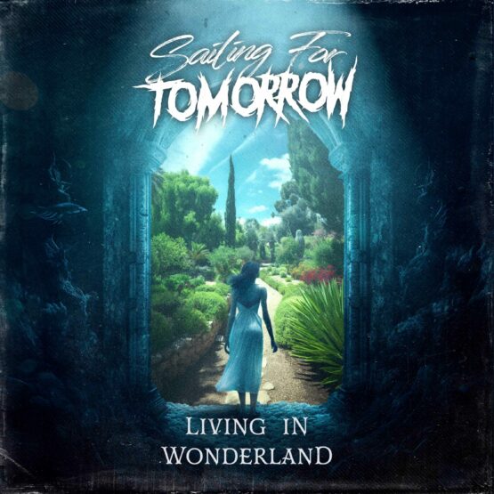 Sailing For Tomorrow - Living in Wonderland