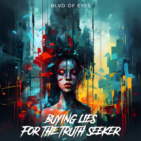 Blvd Of Eyes - Buying Lies for the Truth Seeker